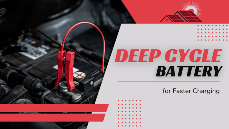 Fast Charging Deep Cycle Battery
