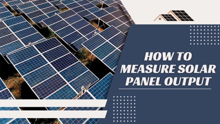 Measure Solar Panel Output